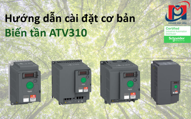 Hướng dẫn cài đặt cơ bản Biến tần ATV310