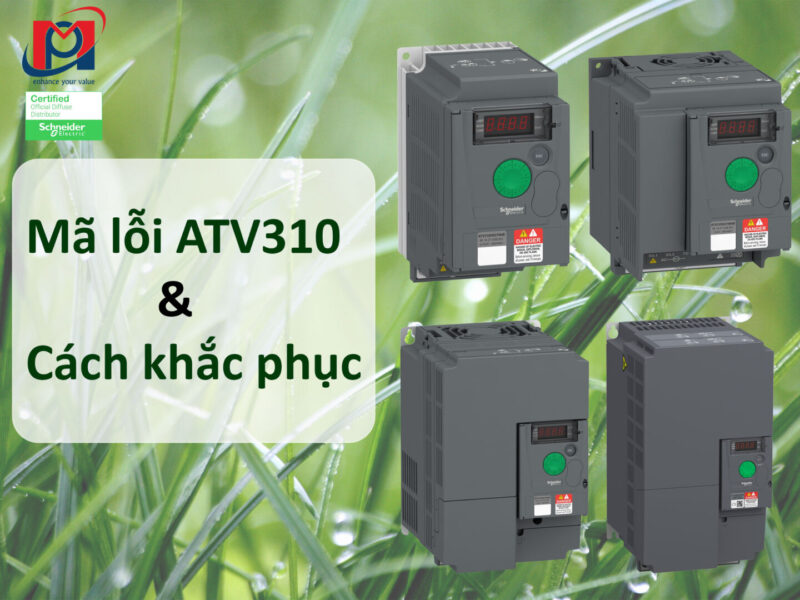 Tổng hợp mã lỗi Biến tần ATV310 và cách khắc phục
