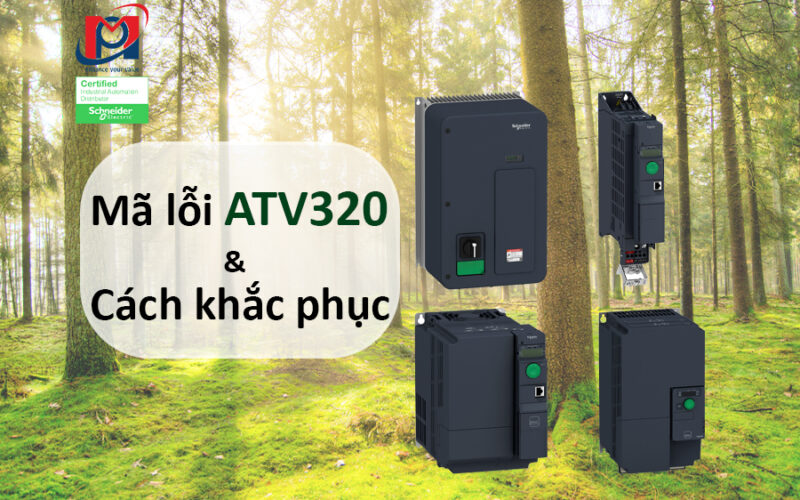 Tổng hợp mã lỗi Biến tần ATV320 và cách khắc phục