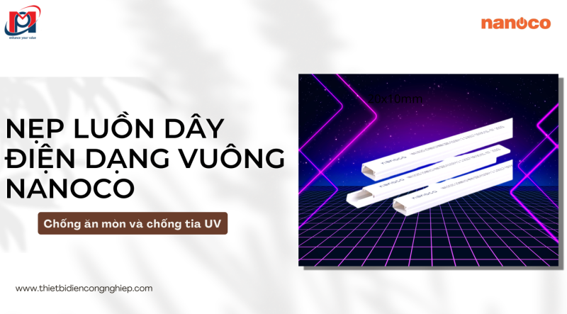 NẸP LUỒN DÂY ĐIỆN DẠNG VUÔNG NANOCO CHÍNH HÃNG – GIÁ TỐT