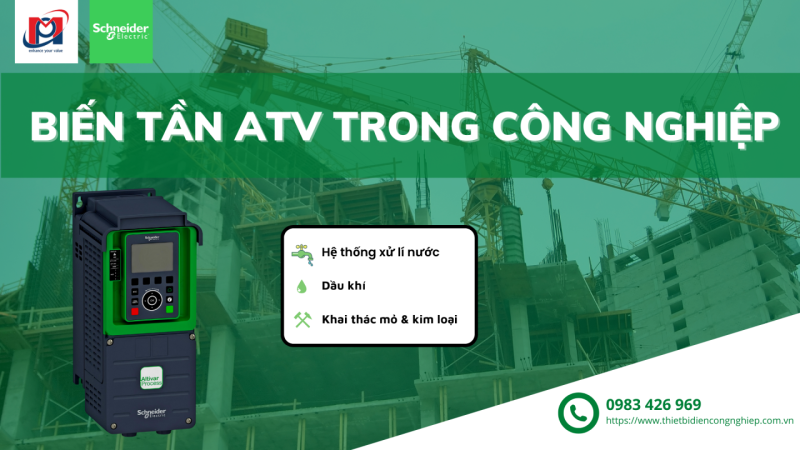 SỰ ĐÓNG GÓP CỦA BIẾN TẦN ATV #SCHNEIDER TRONG CÔNG NGHIỆP