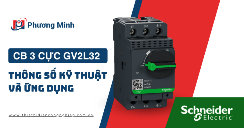 CB 3 CỰC GV2L32 | THÔNG SỐ KỸ THUẬT VÀ ỨNG DỤNG