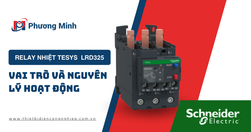 RELAY NHIỆT TESYS LRD325 I VAI TRÒ VÀ NGUYÊN LÝ HOẠT ĐỘNG