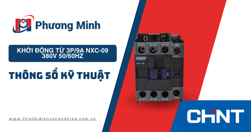 KHỞI ĐỘNG TỪ 3P/9A NXC-09 380V 50/60Hz – THÔNG SỐ KỸ THUẬT