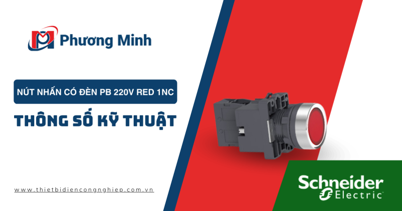 NÚT NHẤN CÓ ĐÈN PB 220V RED 1NC – THÔNG SỐ KỸ THUẬT
