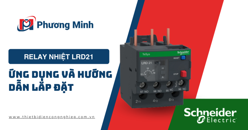RELAY NHIỆT LRD21 – ỨNG DỤNG VÀ HƯỚNG DẪN LẮP ĐẶT