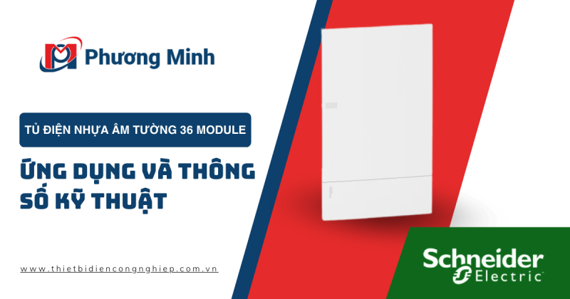 TỦ ĐIỆN ÂM TƯỜNG 36 MODULE – ỨNG DỤNG VÀ THÔNG SỐ KỸ THUẬT  