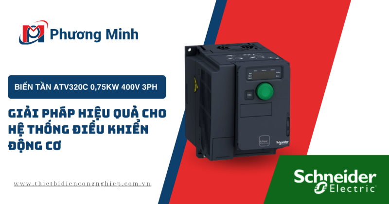 BIẾN TẦN ATV320C 0,75KW 400V 3PH – GIẢI PHÁP HIỆU QUẢ CHO HỆ THỐNG ĐIỀU KHIỂN ĐỘNG CƠ