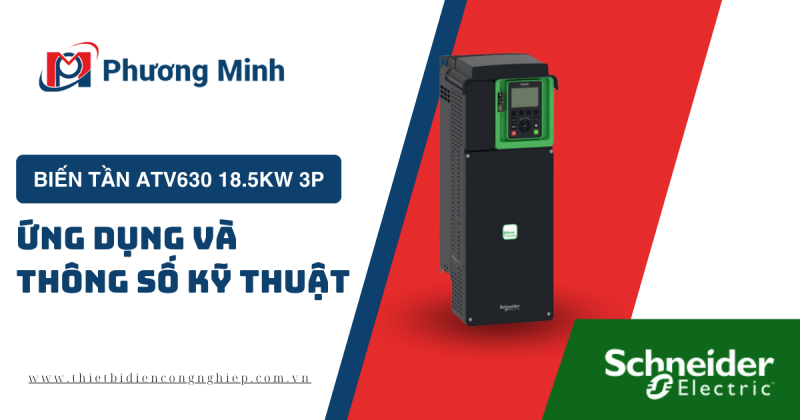 BIẾN TẦN ATV630 18.5KW 3P – ỨNG DỤNG VÀ THÔNG SỐ KỸ THUẬT