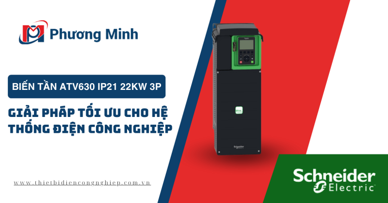 BIẾN TẦN ATV630 IP21 22KW 3P – GIẢI PHÁP TỐI ƯU CHO HỆ THỐNG ĐIỆN CÔNG NGHIỆP