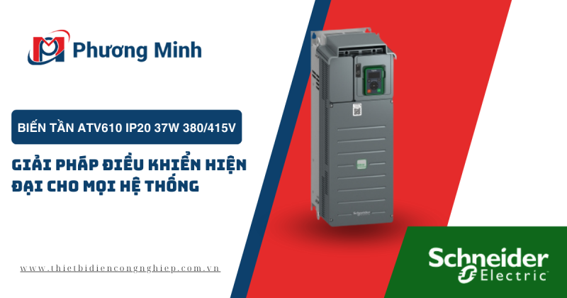 BIẾN TẦN ATV610 IP20 37W 380/415V – GIẢI PHÁP ĐIỀU KHIỂN HIỆN ĐẠI CHO MỌI HỆ THỐNG