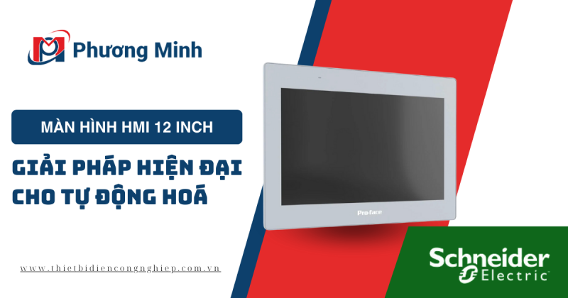 MÀN HÌNH HMI 12 INCH – GIẢI PHÁP HIỆN ĐẠI CHO TỰ ĐỘNG HOÁ  