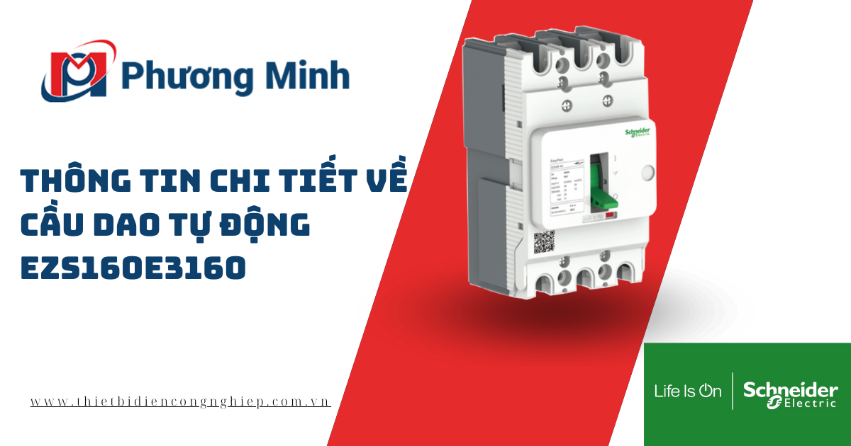 THÔNG TIN CHI TIẾT VỀ CẦU DAO TỰ ĐỘNG EZS160E3160
