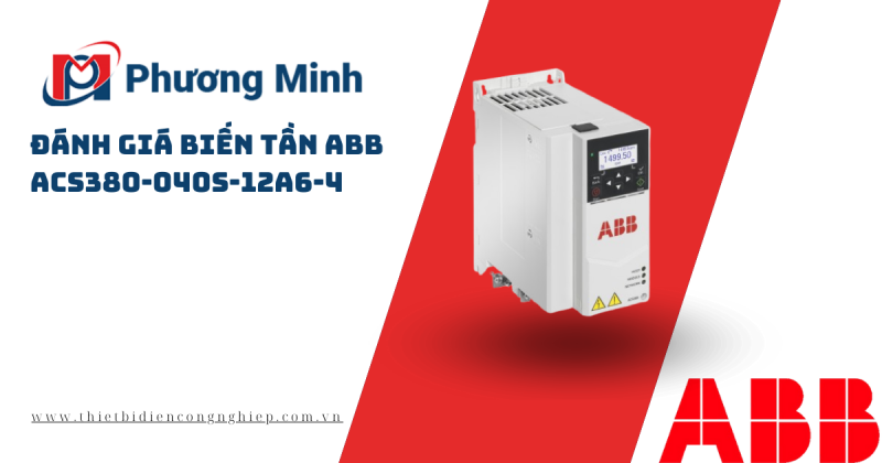 ĐÁNH GIÁ BIẾN TẦN ABB ACS380-040S-12A6-4