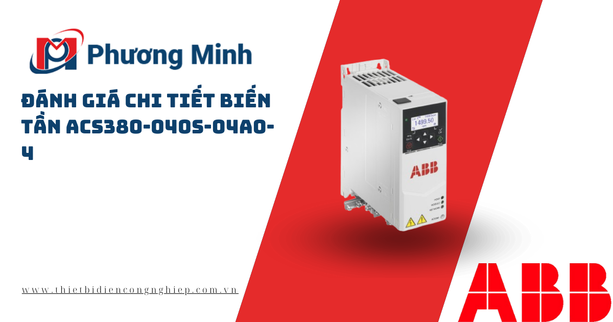 ĐÁNH GIÁ CHI TIẾT BIẾN TẦN ACS380-040S-04A0-4