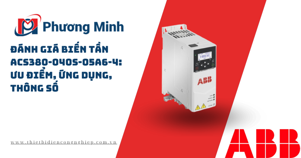 ĐÁNH GIÁ BIẾN TẦN ACS380-040S-05A6-4